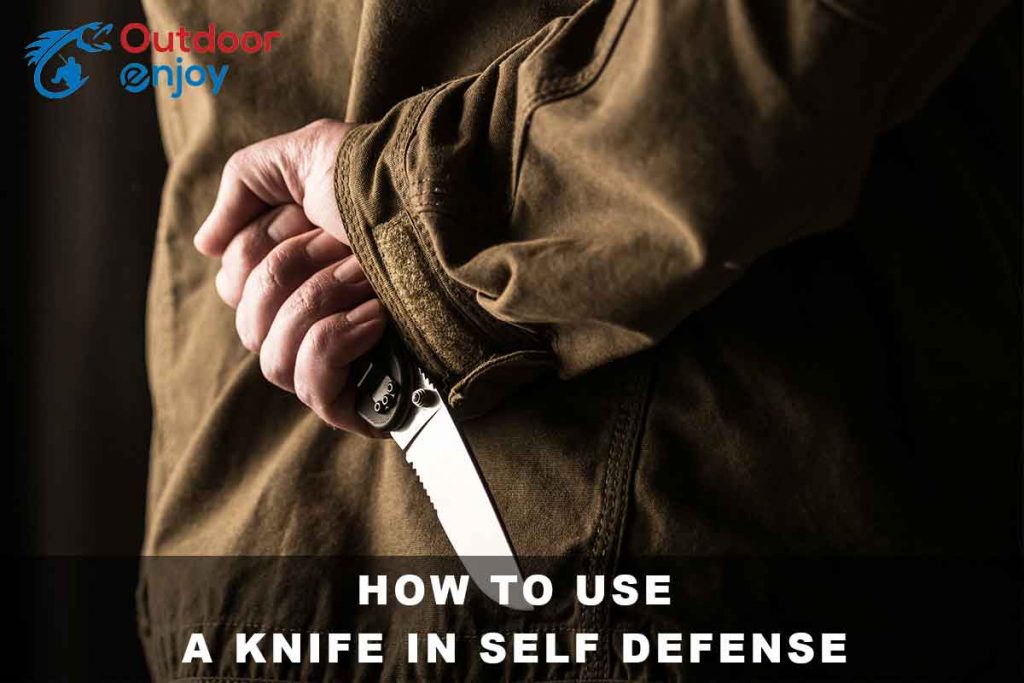 How To Use A Knife In Self Defense