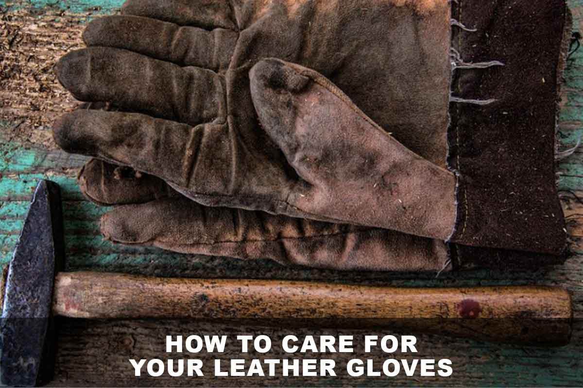How to Care for Your Leather Gloves