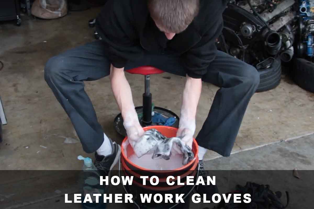 How to Clean Leather Work Gloves